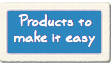 Products to make it easy